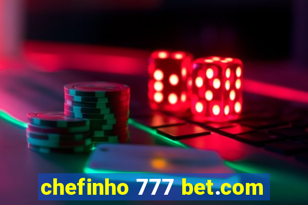 chefinho 777 bet.com